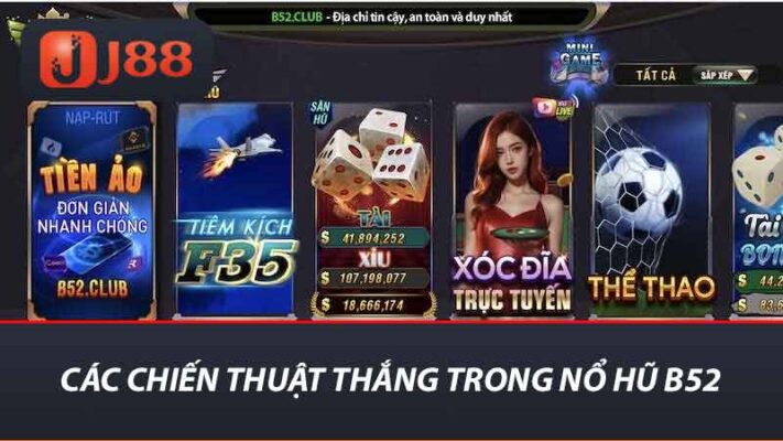 Nỗ Hũ B52 - Chiến Thuật Luôn Thắng Nhà Cái Cho Game Thủ 2 Các chiến thuật thắng trong Nổ Hũ B52