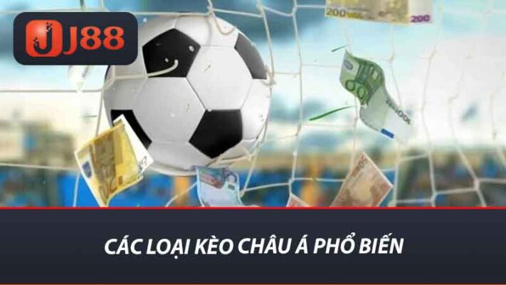 Kèo Châu Á - Phân Tích Kèo Và Chiến Lược Cá Độ Tại J88 2 Các loại kèo Châu Á phổ biến
